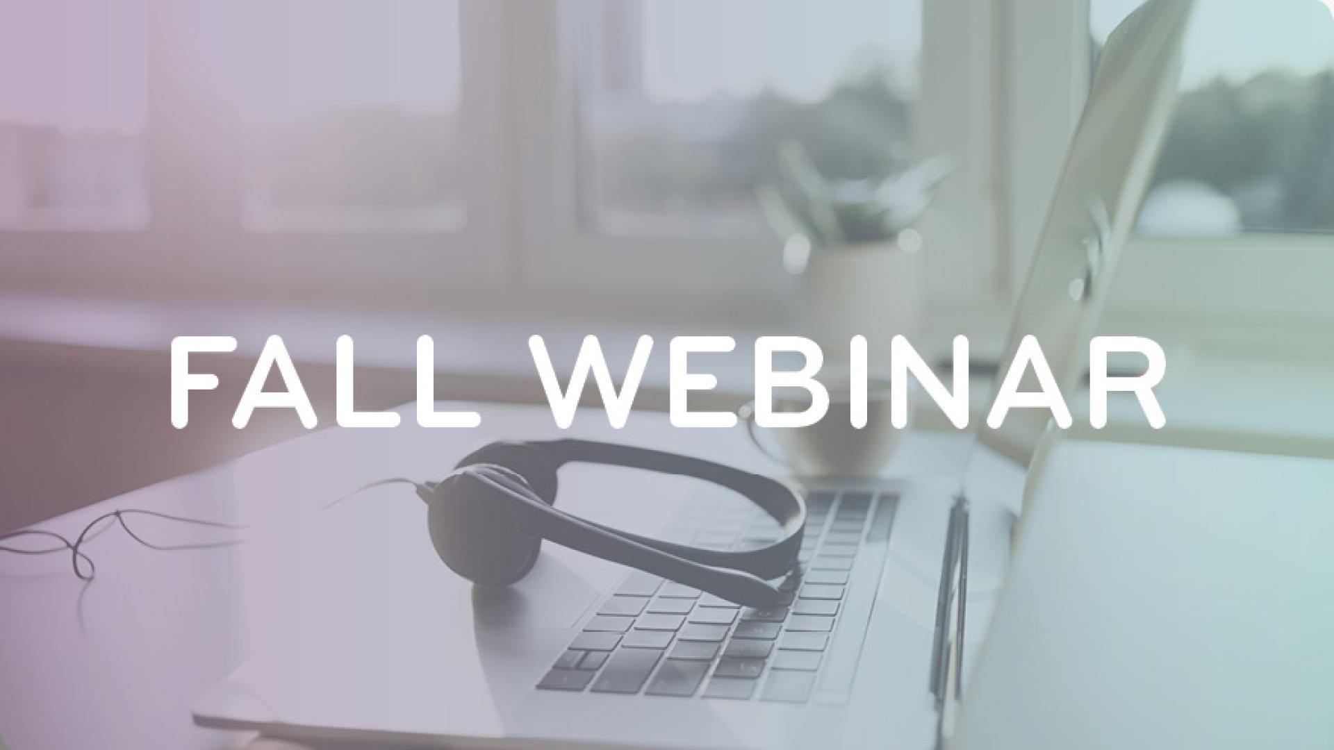 Fall Webinar